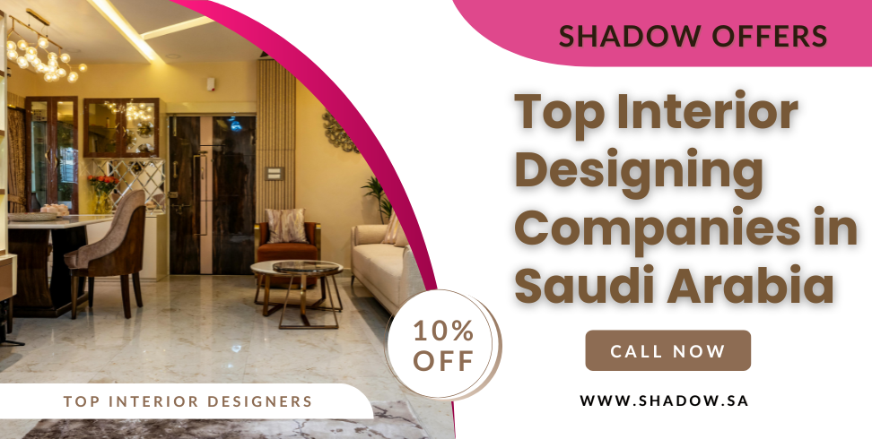 Top Interior Designing Companies in Saudi Arabia
