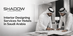 Best Interior Designing Services for Hotels in Saudi Arabia