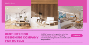 Best Interior Designing Company in Saudi Arabia.