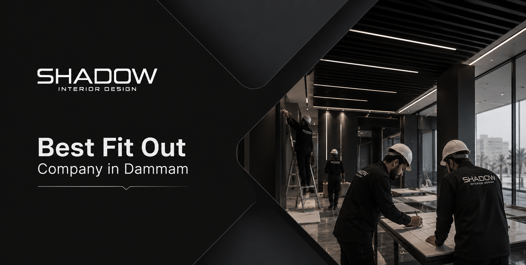 SHADOW – Best Fit Out Company in Dammam, Saudi Arabia